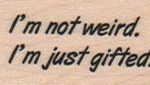 I'm Not Weird 3/4 x 1 1/4-0