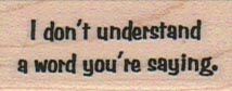 I Don’t Understand 3/4 x 1 1/2