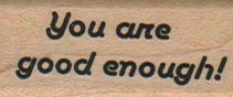 You Are Good Enough 3/4 x 1 1/2