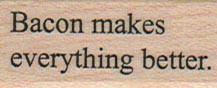 Bacon Makes Everything 3/4 x 1 1/2