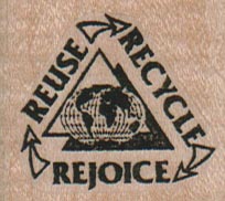 ReUse, ReCycle, ReJoice 1 1/2 x 1 1/4