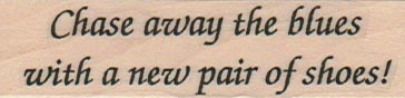 Chase Away The Blues 3/4 x 2 1/2