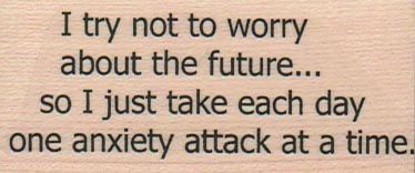 I Try Not To Worry 1 1/4 x 2 1/2