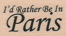 I’d Rather Be In Paris 1 x 1 1/2