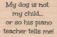 My Dog Is Not My Child 1 1/2 x 2