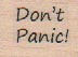 Don’t Panic 3/4 x 3/4