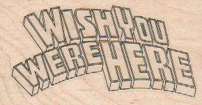 Wish You Were Here 1 3/4 x 3