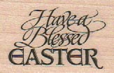 Have A Blessed Easter 1 1/4 x 1 3/4