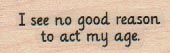 I See No Good Reason 3/4 x 1 3/4