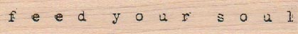 Feed Your Soul 3/4 x 4 1/4
