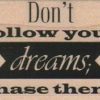 Don't Follow You Dreams 2 x 2 1/2-0