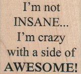 I’m Not Insane 1 3/4 x 1 1/2