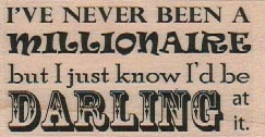 I’ve Never Been A Millionaire 1 1/2 x 2 1/2