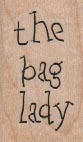The Bag Lady 1 x 1 1/2