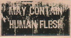 May Contain Human Flesh 1 1/2 x 2 1/2