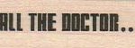 Call The Doctor 3/4 x 2-0