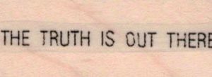 The Truth Is Out There 3/4 x 1 3/4-0