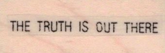 The Truth Is Out There 3/4 x 1 3/4