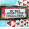 Don't Waste A Moment 1 x 1 3/4-45431