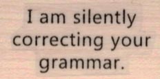 I Am Silently Correcting 3/4 x1 1/4