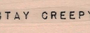 Stay Creepy 3/4 x 1 3/4-0