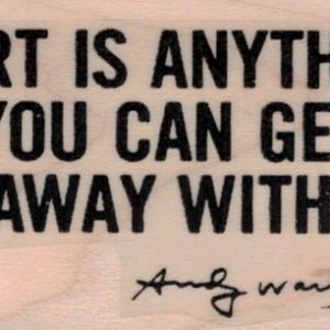 Art is Anything-Andy Warhol 1 3/4 x 2 3/4-0