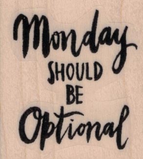 Monday Should Be Optional 1 3/4 x 1 3/4