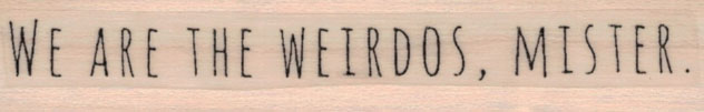 We Are The Weirdos 3/4 x 3 1/4