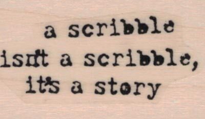 A Scribble Isn’t A Scribble 1 x 1 1/2